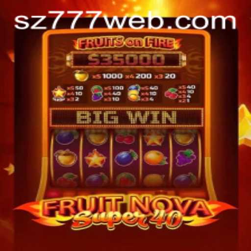 Exploring FruitNovaSuper40: A Vibrant Journey into Online Gaming