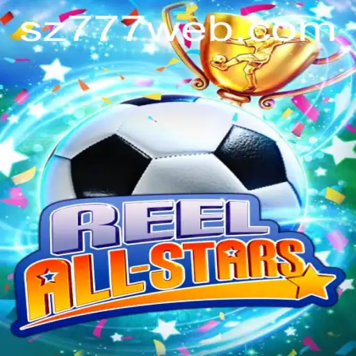 ReelAllStars: A Comprehensive Guide to the Exciting World of SZ777.COM