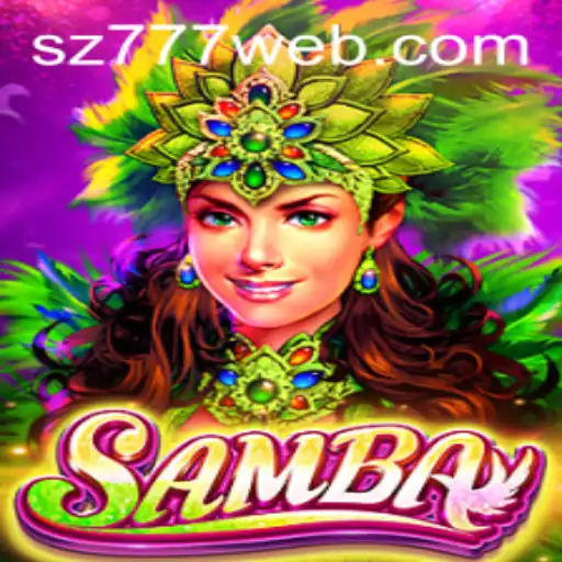Discovering the Excitement of Samba: Unveiling the Thrills of SZ777.COM